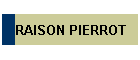 RAISON PIERROT