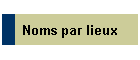 Noms par lieux